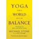 Yoga for a World Out of Balance: Teachings on Ethics and Social Action (Paperback) by Michael Stone